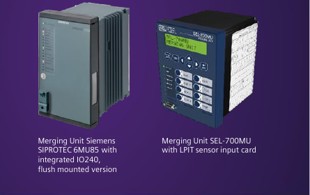 The two tested merging units: Siemens SIPROTEC 5 6MU85 with integrated IO240 (flush mounted version) and SEL-700MU with LPIT sensor input card (flyer, page 2)